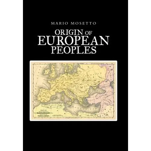 Origins of European Peoples: Part One: Ancient History - Hardcover