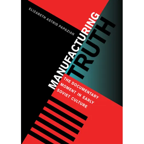 Manufacturing Truth - Hardcover