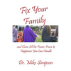 Fix Your Family: And Claim All the Power, Peace and Happiness You Can Handle - Paperback
