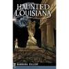 Haunted Louisiana - Hardcover