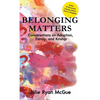 Belonging Matters: Conversations on Adoption, Family, and Kinship - Hardcover