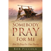 Somebody Pray For Me: How To Pray For Your Pastor - Paperback