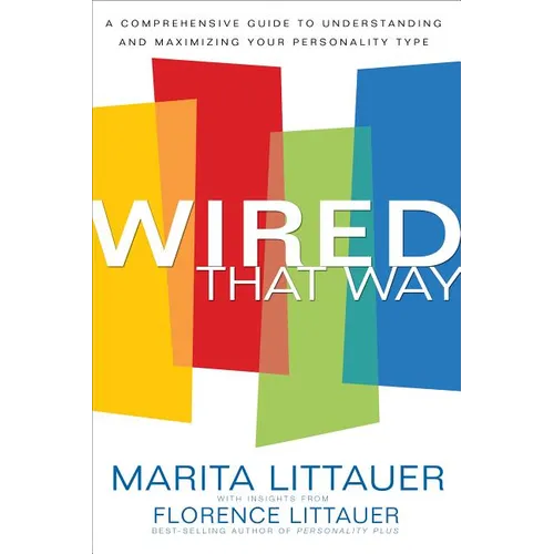 Wired That Way: A Comprehensive Guide to Understanding and Maximizing Your Personality Type - Paperback