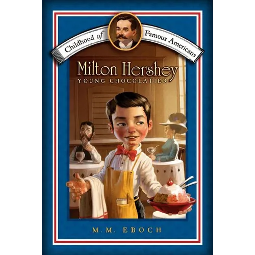 Milton Hershey: Young Chocolatier - Paperback