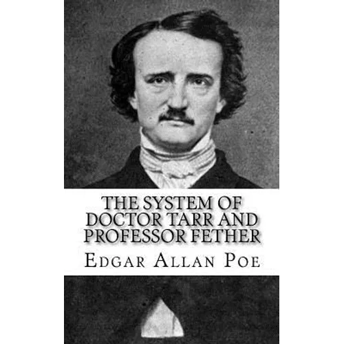 The System of Doctor Tarr and Professor Fether - Paperback