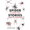 Spider Stories: My Journey from Phobia to Fascination - Paperback