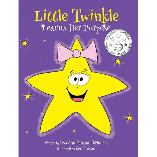 Little Twinkle Learns Her Purpose - Hardcover