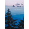 Listen to the Silence: Lessons from Trees and Other Masters - Hardcover