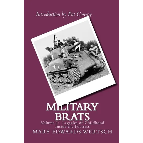 Military Brats: Legacies of Childhood Inside the Fortress - Paperback
