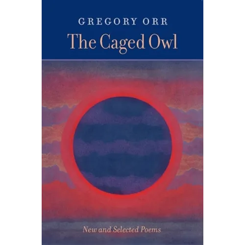 The Caged Owl: New and Selected Poems - Paperback