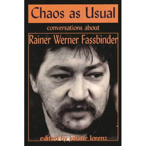 Chaos as Usual: Conversations About Rainer Werner Fassbinder - Hardcover