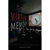 Virtual Memory: Time-Based Art and the Dream of Digitality - Paperback