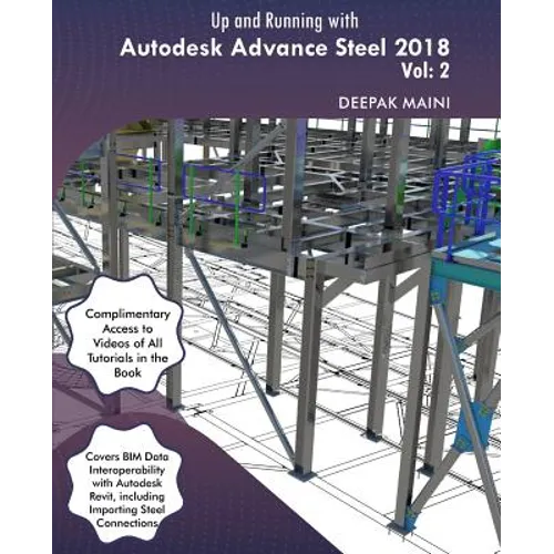 Up and Running with Autodesk Advance Steel 2018: Volume 2 - Paperback