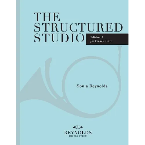 The Structured Studio: French Horn: A structured guide to teaching private lessons - Paperback
