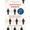 Invisible Women: Data Bias in a World Designed for Men - Paperback