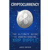 Cryptocurrency: The Ultimate Guide to Understanding XRP Ripple - Paperback