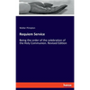 Requiem Service: Being the order of the celebration of the Holy Communion. Revised Edition - Paperback