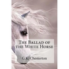 The Ballad of the White Horse - Paperback
