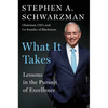 What It Takes: Lessons in the Pursuit of Excellence - Hardcover