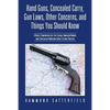 Hand Guns, Concealed Carry, Gun Laws, Other Concerns, and Things You Should Know: A Basic Companion for the Casual Handgun Owner and Concealed Handgun - Paperback