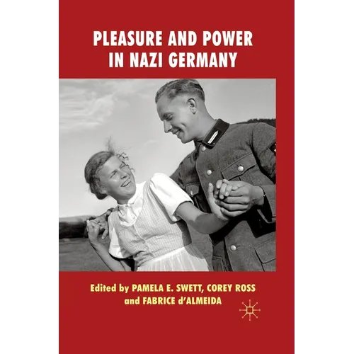 Pleasure and Power in Nazi Germany - Paperback