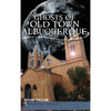 Ghosts of Old Town Albuquerque - Hardcover