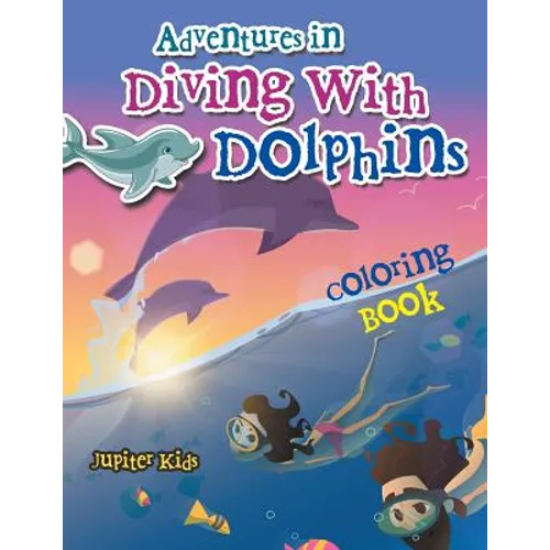 Adventures in Diving With Dolphins Coloring Book - Paperback