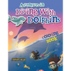 Adventures in Diving With Dolphins Coloring Book - Paperback