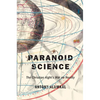 Paranoid Science: The Christian Right's War on Reality - Paperback