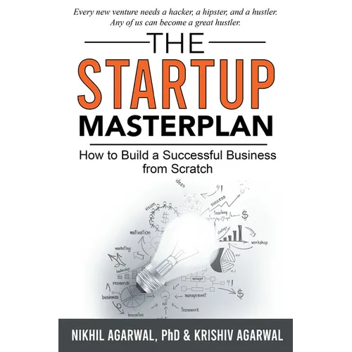 The StartUp Master Plan: How to Build a Successful Business from Scratch - Paperback
