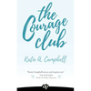 The Courage Club: A Radical Guide for Audaciously Living Beyond Cancer - Paperback