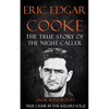 Eric Edgar Cooke: The True Story of The Night Caller: Historical Serial Killers and Murderers - Paperback