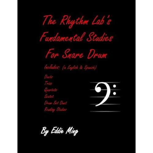 The Rhythm Lab's Fundamental Studies For Snare Drum by Eddie Ming: Novice Level - Paperback