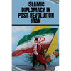 Islamic Diplomacy in Post-Revolution Iran - Paperback