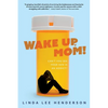Wake Up, Mom!: Can't You See Your Son Is An Addict? - Paperback