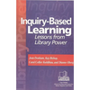 Inquiry-Based Learning: Lessons from Library Power - Paperback