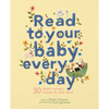 Read to Your Baby Every Day: 30 Classic Nursery Rhymes to Read Aloud - Hardcover