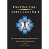 Instinctual Intelligence: The Primal Wisdom of the Nervous System and the Evolution of Human Nature - Paperback