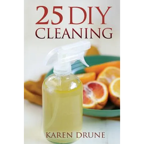 25 DIY Cleaning Recipes - Paperback