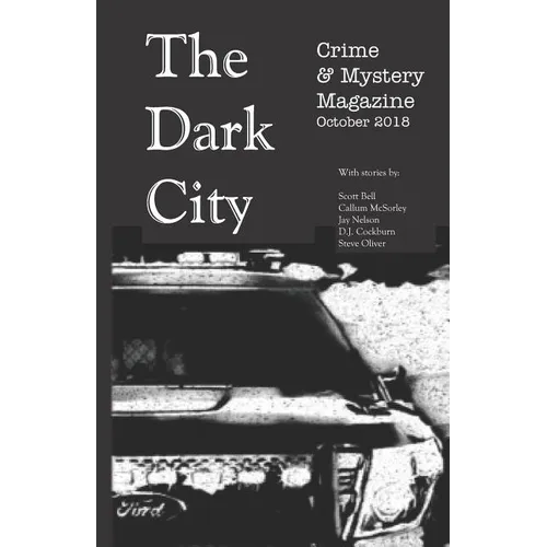 The Dark City Crime & Mystery Magazine: Volume 4, Issue 1 - Paperback