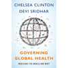 Governing Global Health: Who Runs the World and Why? - Hardcover