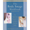 The Body Image Workbook: An Eight-Step Program for Learning to Like Your Looks - Paperback