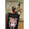 The Two-Headed Boy, and Other Medical Marvels - Paperback