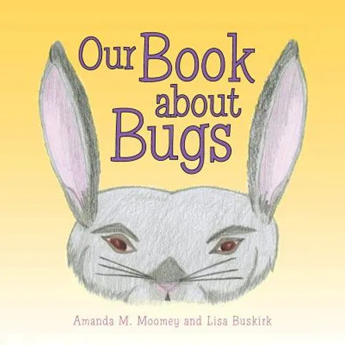 Our Book about Bugs: (A True Story) - Paperback