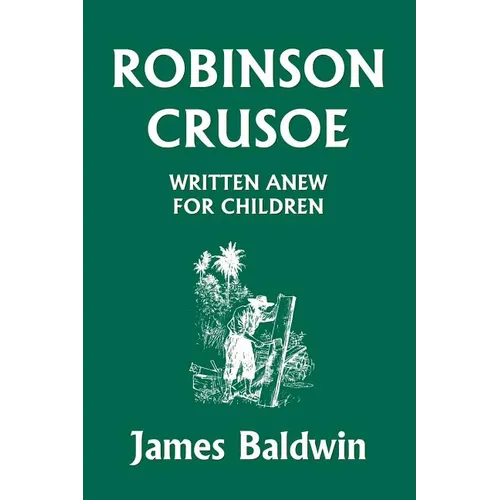 Robinson Crusoe Written Anew for Children (Yesterday's Classics) - Paperback