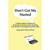 Don't Get Me Started - Paperback