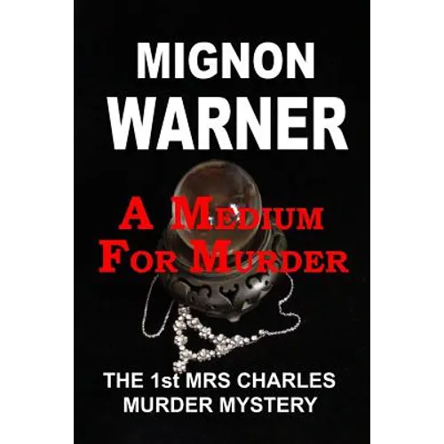 A Medium for Murder: The 1st Mrs Charles Murder Mystery - Paperback