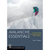 Avalanche Essentials: A Step-By-Step System for Safety and Survival - Paperback