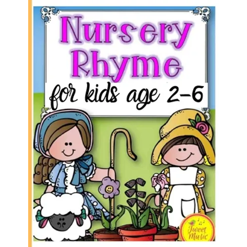 Nursery Rhymes for kids age 2-6: Perfect Interactive and Educational Gift for Baby, Toddler 1-3 and 2-4 Year Old Girl and Boy - Paperback
