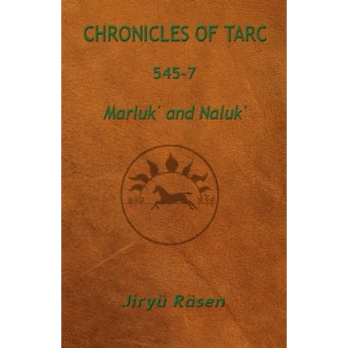 Chronicles of Tarc 545-7: Marluk' and Naluk' - Paperback